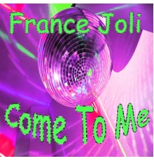 France Joli - Come to Me