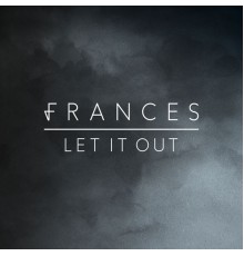 Frances - Let It Out