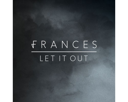 Frances - Let It Out