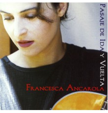 Francesca Ancarola - Pasaje de Ida y Vuelta