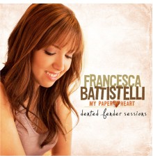 Francesca Battistelli - My Paper Heart: Dented Fender Sessions (Standard Edition) (Dented Fender Sessions)