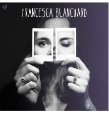 Francesca Blanchard - Double