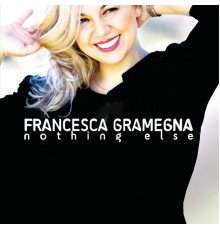 Francesca Gramegna - Nothing Else