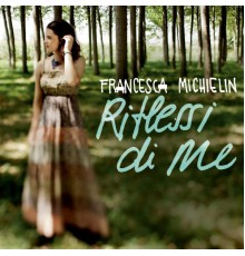 Francesca Michielin - Riflessi di me