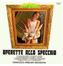 Francesco Anselmo Orchestra - Operette allo specchio