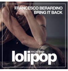 Francesco Berardino - Bring It Back