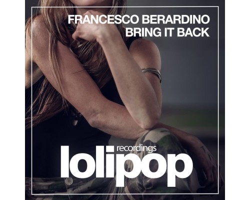 Francesco Berardino - Bring It Back