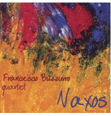 Francesco Buzzurro Quartet - NAXOS