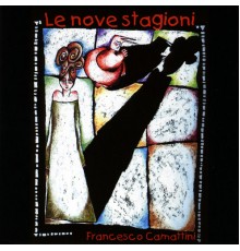 Francesco Camattini - Le Nove Stagioni