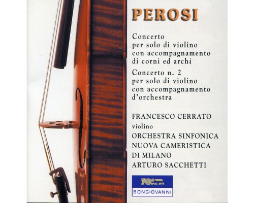 Francesco Cerrato, Orchestra Sinfonica Nuova Cameristica di Milano, Arturo Sacchetti - Perosi: Concerto per solo di violino & Concerto No. 2