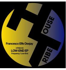 Francesco Effe DeeJay - LOW-END EP