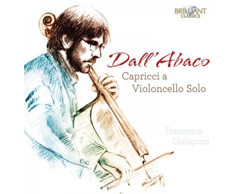 Francesco Galligioni - Dall'Abaco : Capricci a Violoncello Solo