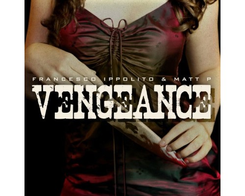 Francesco Ippolito, Matt P - Vengeance