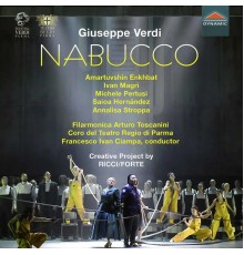 Francesco Ivan Ciampa, Filarmonica Arturo Toscanini, Ivan Magri, Amartüvshin Enkhbat - Verdi: Nabucco (Live)