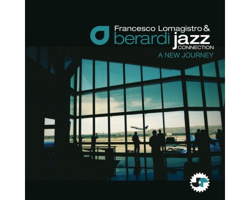 Francesco Lomagistro, Berardi Jazz Connection - A New Journey