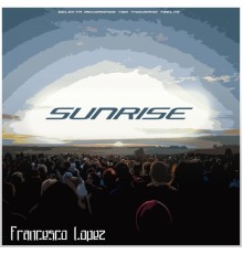 Francesco Lopez - Sunrise EP