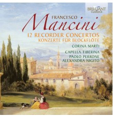 Francesco Mancini (1672–1737) - 12 Concertos pour flûte à bec (Francesco Mancini (1672–1737))