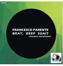 Francesco Parente - Brat, Deep Suait