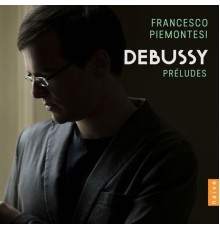 Francesco Piemontesi - Debussy: Préludes