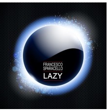 Francesco Sparacello - Lazy