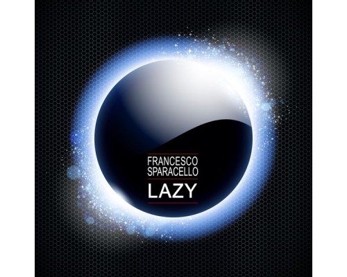 Francesco Sparacello - Lazy