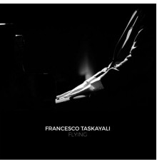 Francesco Taskayali - Flying