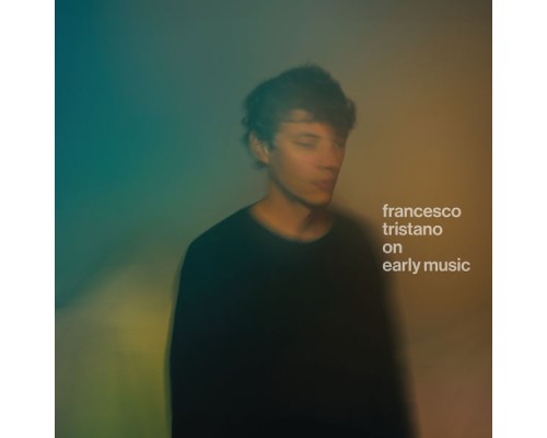 Francesco Tristano - On Early Music