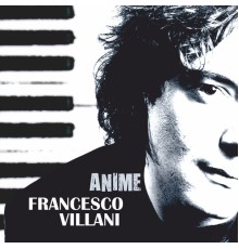 Francesco Villani - Anime