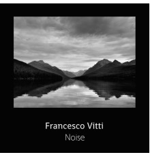 Francesco Vitti - Noise