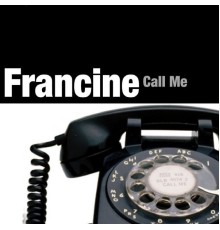 Francine - Call Me