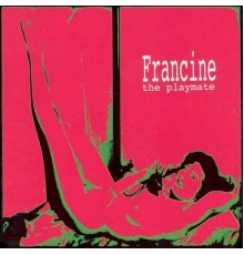 Francine - The Playmate