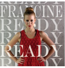 Francine - Ready