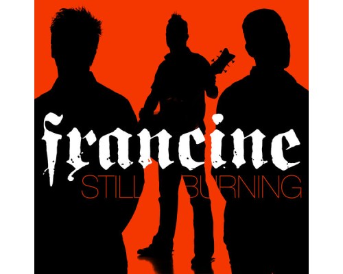 Francine - Still Burning