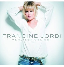 Francine Jordi - Verliebt geliebt