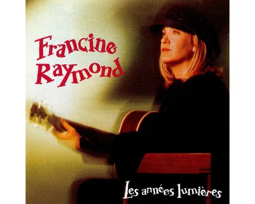 Francine Raymond - Les années lumières