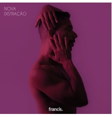 Francis - Nova Distração