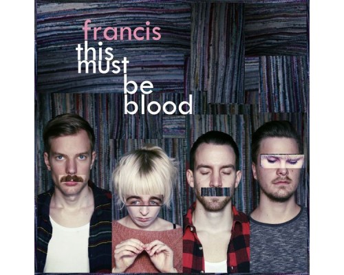 Francis - This Must Be Blood