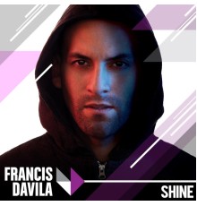 Francis Davila - Shine