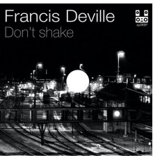 Francis Deville - Don't shake