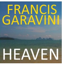 Francis Garavini - Heaven