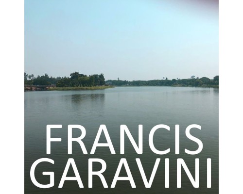 Francis Garavini - Francis Garavini