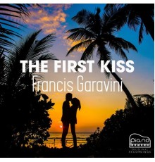 Francis Garavini - The First Kiss