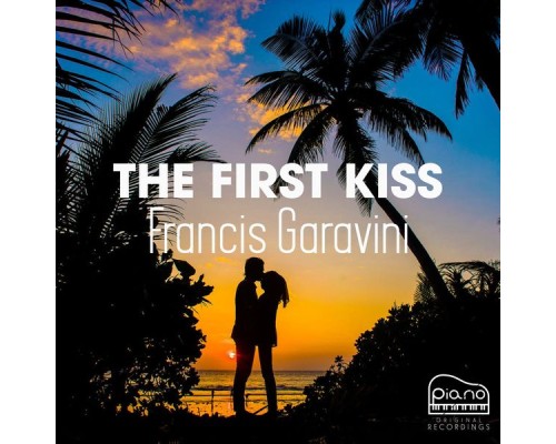 Francis Garavini - The First Kiss