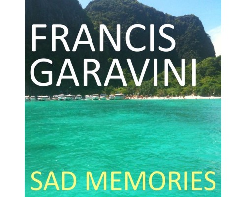 Francis Garavini - Sad Memories