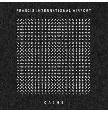 Francis International Airport - Cache