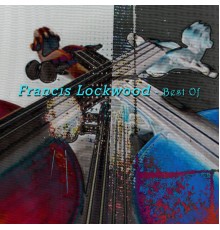 Francis Lockwood - Best Of