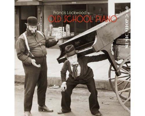 Francis Lockwood - Old School Piano