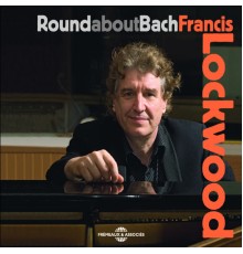 Francis Lockwood - Round About Bach