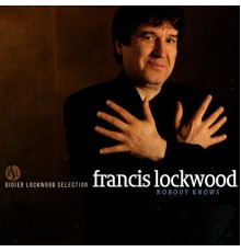 Francis Lockwood - Nobody Knows