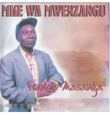 Francis Masanga - Mke Wa Mwenzangu